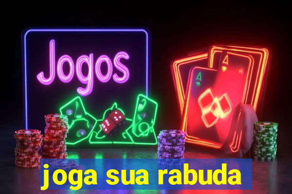 joga sua rabuda